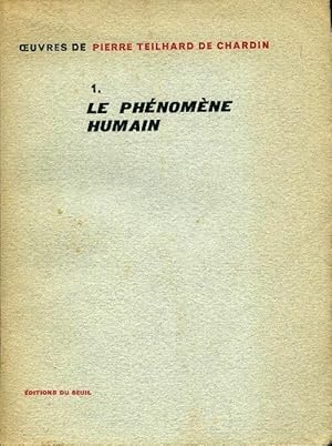 Oeuvres Tome I : Le ph nom ne humain - Pierre Teilhard de Chardin