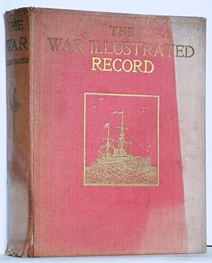The War Illustrated. A Record of the Most Notable Episodes in the Great European War.