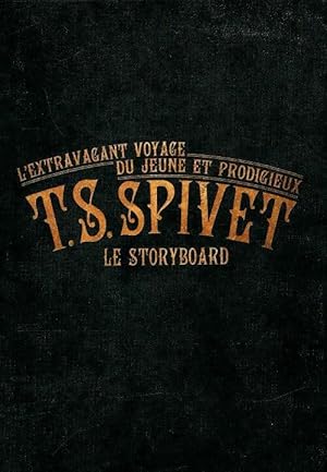 L'extravagant voyage du jeune et prodigieux T.S. Spivet le stoyboard - Jean-Pierre Jeunet