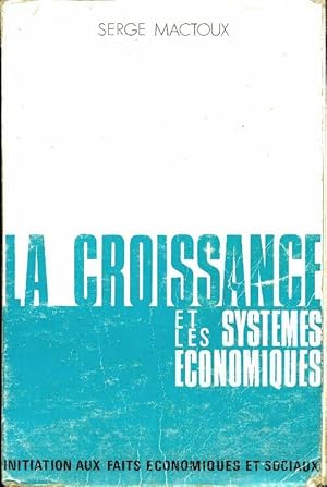 Bild des Verkufers fr La croissance et les syst?mes ?conomiques - Serge Mactoux zum Verkauf von Book Hmisphres