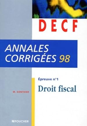 Seller image for Droit fiscal. Epreuve n?1 Annales corrig?es 98 - Marcel Gonthier for sale by Book Hmisphres