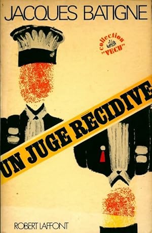 Seller image for Un juge r?cidive - Jacques Batigne for sale by Book Hmisphres