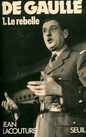 Image du vendeur pour De Gaulle Tome I : Le rebelle (1890-1944) - Jean Lacouture mis en vente par Book Hmisphres