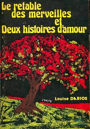 Seller image for Le retable des merveilles et deux histoires d'amour - Louise Darios for sale by Book Hmisphres