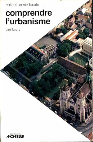 Comprendre l'urbanisme - Paul Boury