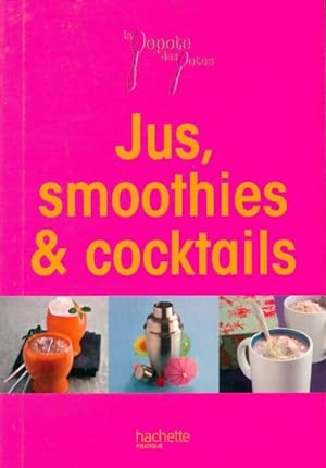Jus, smoothies et cocktails - Aude De Galard