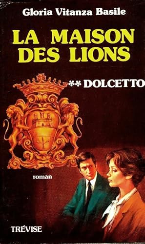 Imagen del vendedor de La maison des lions Tome II : Dolcetto - Gloria Vitanza Basile a la venta por Book Hmisphres