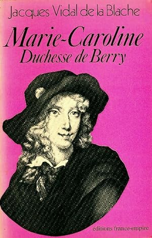 Marie-Caroline duchesse de Berry - Jacques Vidal De La Blanche