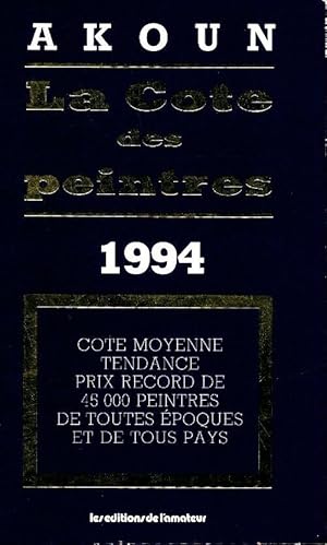 Image du vendeur pour La cote des peintres Akoun 1994 - Jacky-Armand Akoun mis en vente par Book Hmisphres