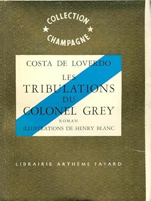 Seller image for Les tribulations du colonel Grey - Costa De Loverdo for sale by Book Hmisphres