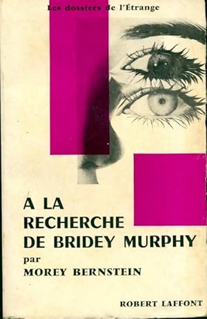 A la recherche de Bridey Murphy - Morey Bernstein