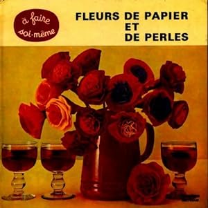 Seller image for Fleurs de papier et de perles - Dietrich Kirsch for sale by Book Hmisphres