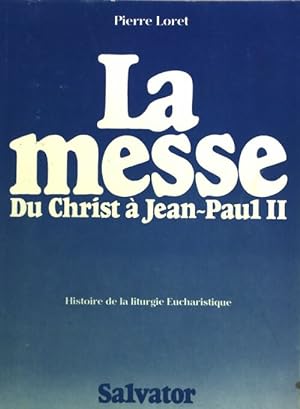 Imagen del vendedor de La messe. Du Christ ? Jean-Paul II - Pierre Loret a la venta por Book Hmisphres