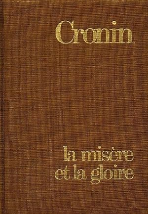 La mis?re et la gloire - Archibald Joseph Cronin