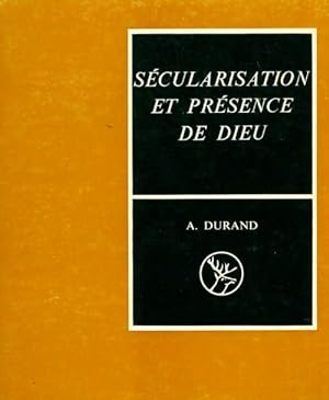 S cularisation et pr sence de dieu - A. Durand