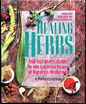 Healing Herbs: The Ultimate Guide to the Curative Power of Nature's Medicines