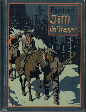 Jim der Trapper. Eine Erzählung aus dem Wilden Westen Nordamerikas. Für die Jugend.