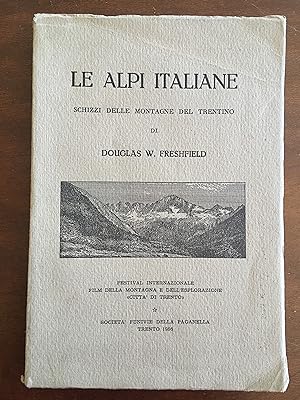 Le Alpi italiane. Schizzi dalle montagne del Trentino