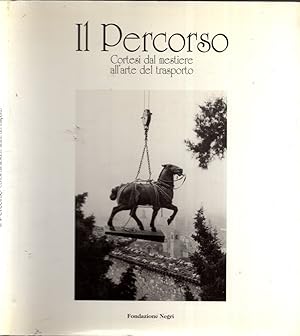 Imagen del vendedor de IL PERCORSO CORTESI DAL MESTIERE ALL'ARTE DEL TRASPORTO** a la venta por iolibrocarmine