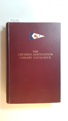 The Cruising Association Library Catalogue - a Collection of Books for Seamen & Students of Nauti...