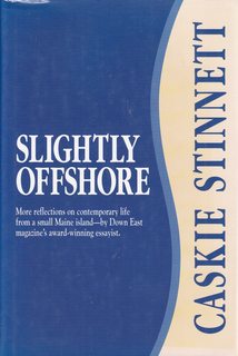 Image du vendeur pour Slightly Offshore: More Reflections on Contemporary Life from a Small Maine Island--By Down East Magazine's Award-Winning Essayist mis en vente par Never Too Many Books