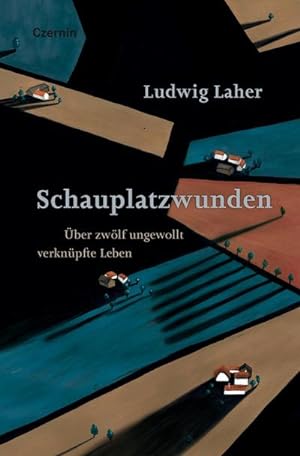 Seller image for Schauplatzwunden : ber zwlf ungewollt verknpfte Leben for sale by AHA-BUCH GmbH