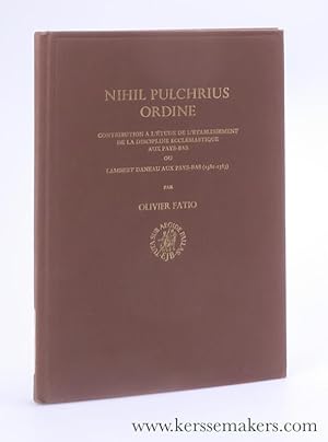 Seller image for Nihil Pulchrius Ordine. Contribution a l'tude de l'tablissement de la discipline ecclsiastique aux Pays-Bas ou Lambert Daneau aux Pays-Bas (1581-1583) for sale by Emile Kerssemakers ILAB