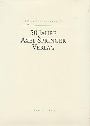 50 Jahre Axel Springer Verlag. 1946 - 1996.