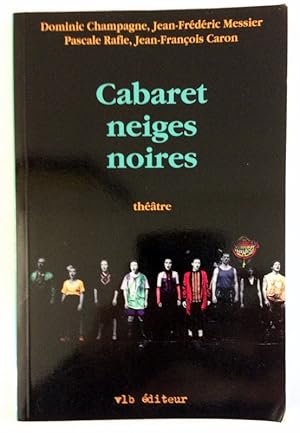 Cabaret neiges noires: The?a^tre (French Edition)