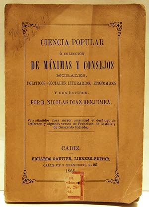 Ciencia popular, o Coleccion de maximas y consejos morales, politicos, sociales, literarios, econ...