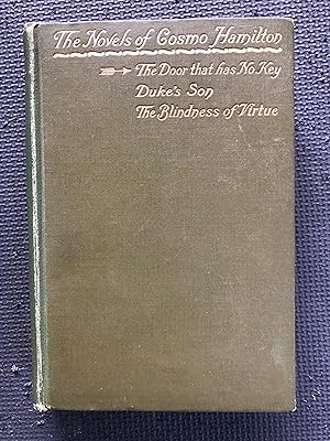 The Novels of Cosmo Hamilton: The Door That Has No Key; Duke's Son; The Blindness of Virtue