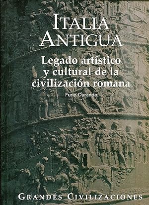 ITALIA ANTIGUA. LEGADO ARTISTICO Y CULTURAL DE LA CIVILIZACION ROMANA