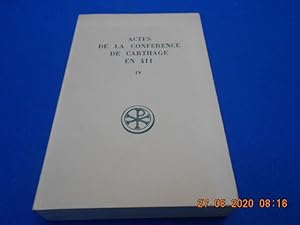Seller image for Actes de la Confrence de Carthage en 411. TOME IV. N373 for sale by Emmanuelle Morin