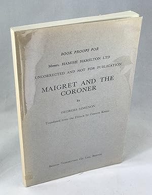Image du vendeur pour Maigret and the Coroner(Book Proofs) mis en vente par Lost Paddle Books, IOBA