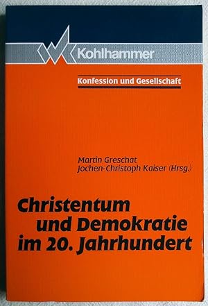 Christentum und Demokratie im 20. Jahrhundert ; Konfession und Gesellschaft ; Bd. 4