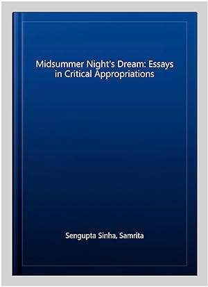 Seller image for Midsummer Night's Dream: Essays in Critical Appropriations for sale by GreatBookPrices