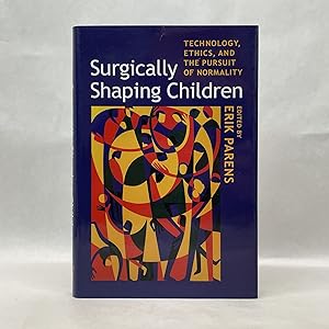 Seller image for SURGICALLY SHAPING CHILDREN: TECHNOLOGY, ETHICS, AND THE PURSUIT OF NORMALITY for sale by Atlanta Vintage Books