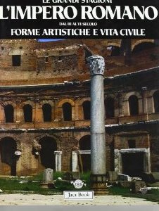 Seller image for L'Impero Romano. Dal III al Vi Secolo. Forme Artistiche e Vita Civile for sale by Libro Co. Italia Srl