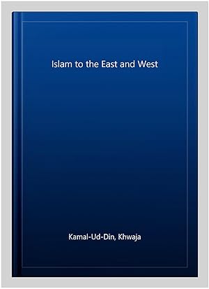 Seller image for Islam to the East and West for sale by GreatBookPrices