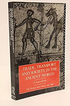 Seller image for Trade, Transport and Society in the Ancient World: A Sourcebook for sale by Bjs Biblio