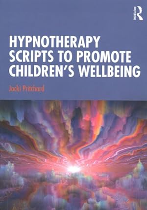 Seller image for Hypnotherapy Scripts to Promote Children's Wellbeing for sale by GreatBookPrices
