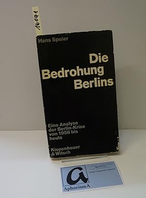 Imagen del vendedor de Die Bedrohung Berlin. Eine Analyse der Berlin-Krise von 1958 bis heute. a la venta por AphorismA gGmbH