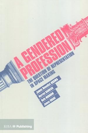 Immagine del venditore per Gendered Profession : The Queston of Representation in Space Making venduto da GreatBookPrices