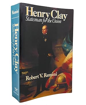 Image du vendeur pour HENRY CLAY Statesman for the Union mis en vente par Rare Book Cellar