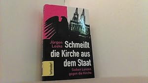 Schmeißt die Kirche aus dem Staat. Sieben Lanzen gegen die Kirche.