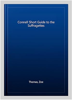 Seller image for Connell Short Guide to the Suffragettes for sale by GreatBookPrices