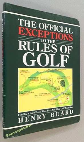 Seller image for The Official Exceptions to the Rules of Golf: Finally, a Rule Book That Lets You Play Golf Your Way for sale by Inga's Original Choices