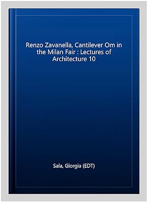 Imagen del vendedor de Renzo Zavanella, Cantilever Om in the Milan Fair : Lectures of Architecture 10 a la venta por GreatBookPrices