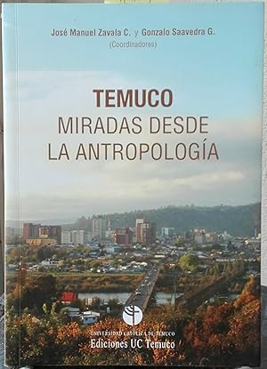 Temuco, miradas desde la antropología