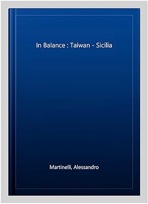 Bild des Verkufers fr In Balance : Taiwan - Sicilia zum Verkauf von GreatBookPrices